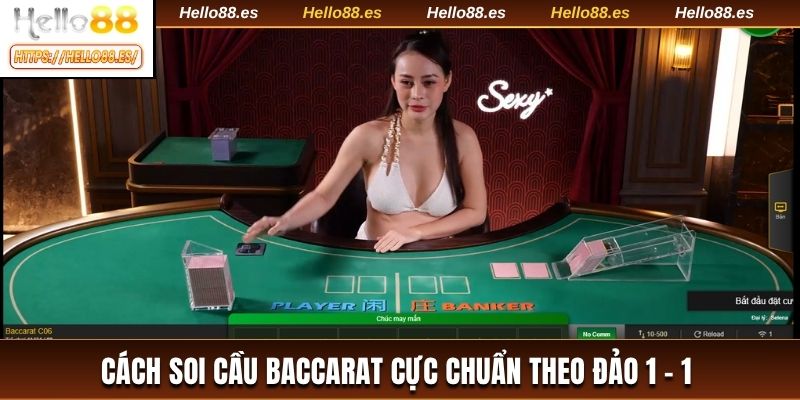 Cách soi cầu Baccarat cực chuẩn theo đảo 1 - 1 