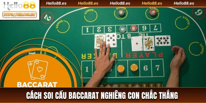 Cách soi cầu Baccarat nghiêng con chắc thắng 