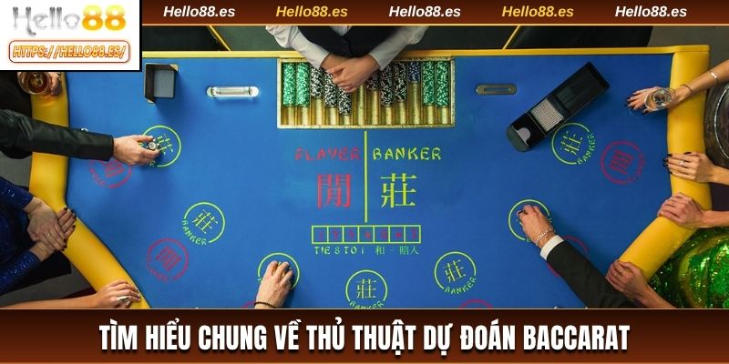 Tìm hiểu chung về thủ thuật dự đoán Baccarat 